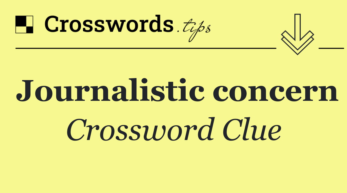Journalistic concern