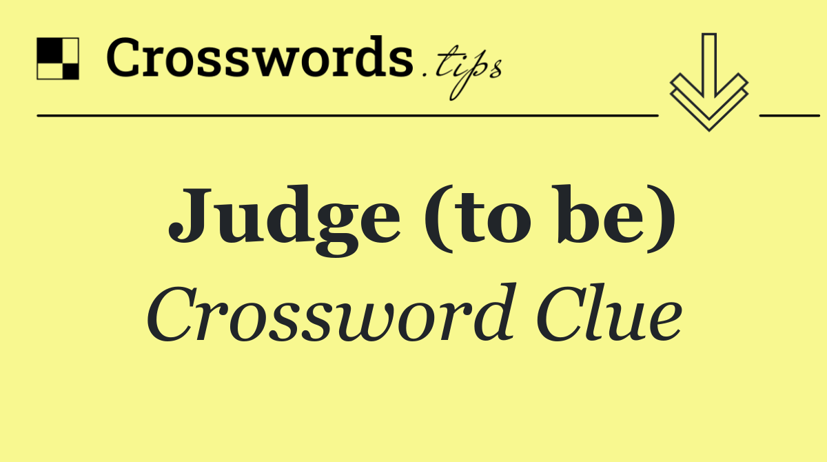 Judge (to be)