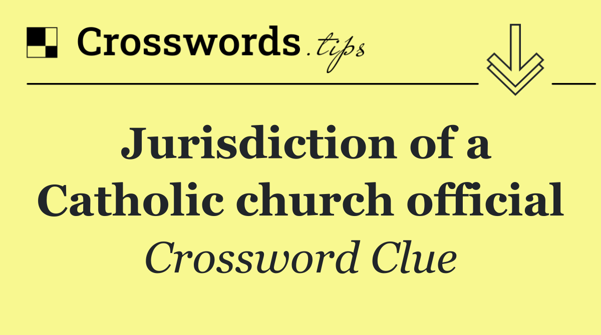 Jurisdiction of a Catholic church official