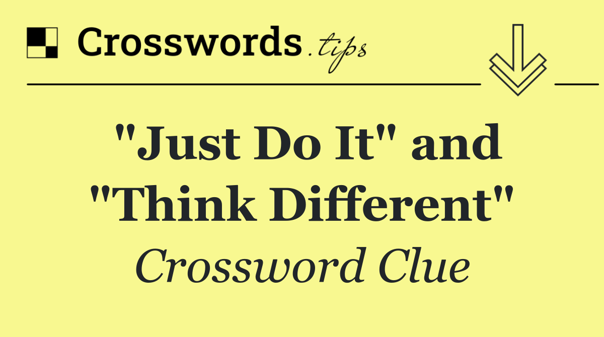 "Just Do It" and "Think Different"