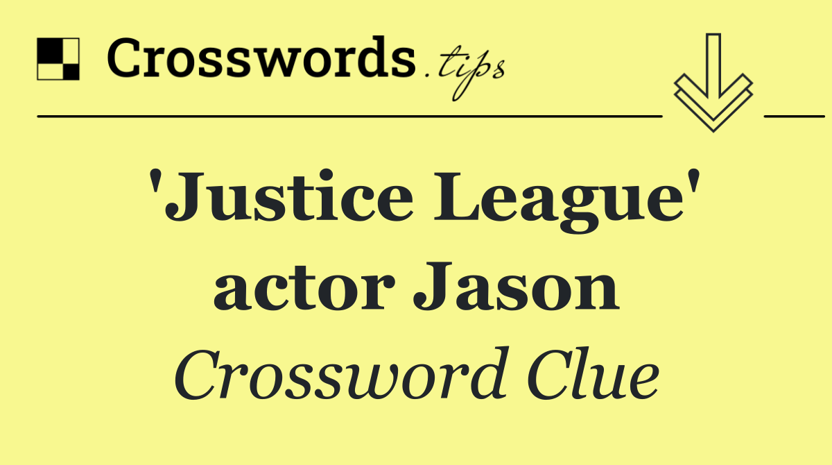 'Justice League' actor Jason