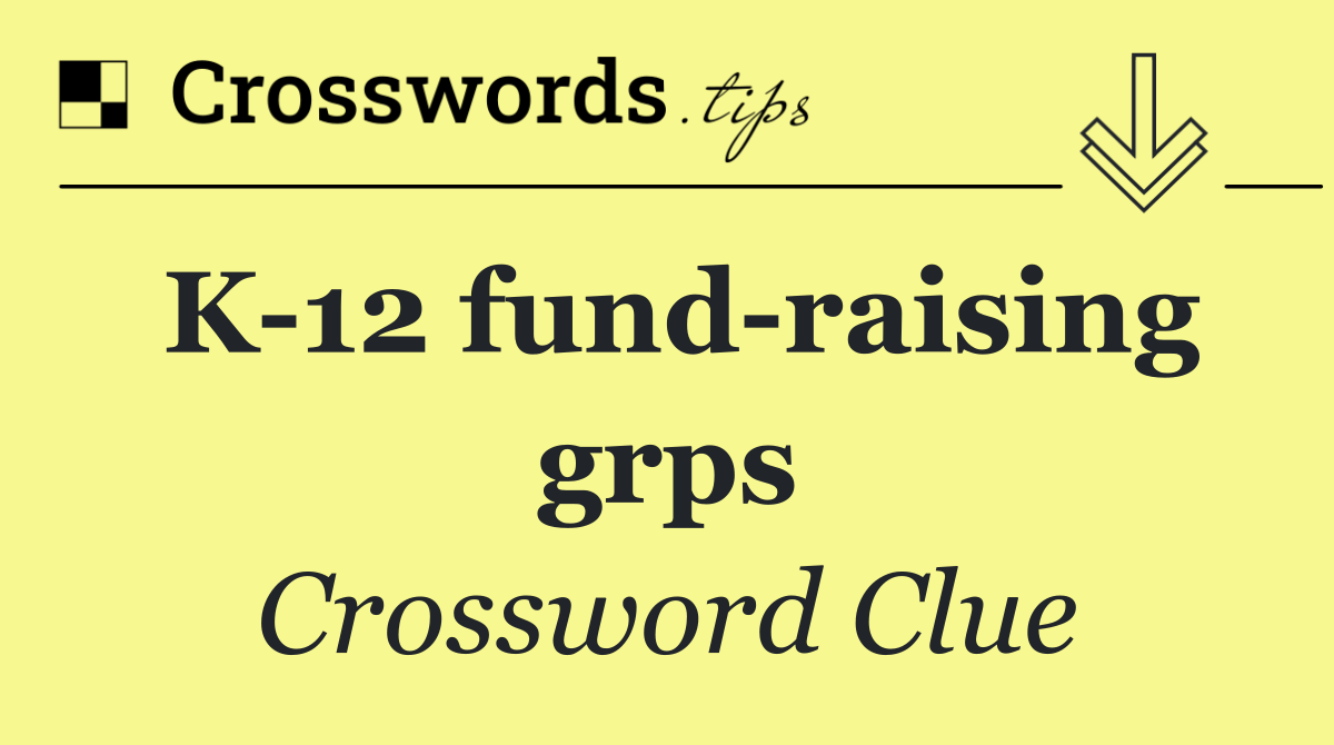 K 12 fund raising grps