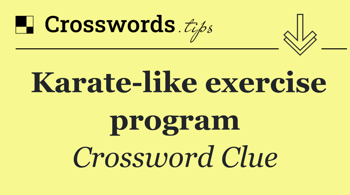 Karate like exercise program