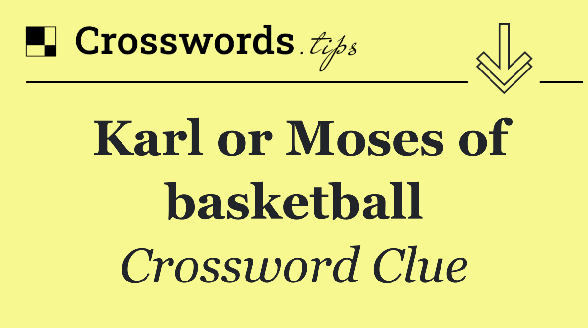 Karl or Moses of basketball