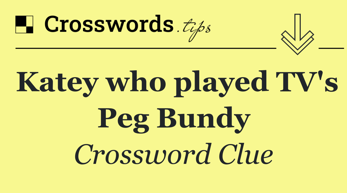 Katey who played TV's Peg Bundy