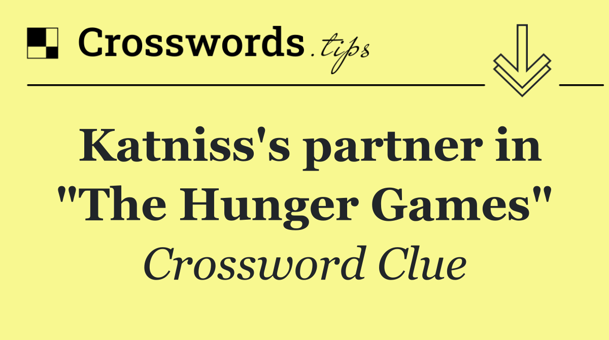 Katniss's partner in "The Hunger Games"