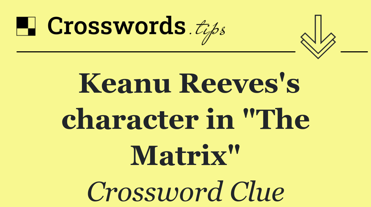 Keanu Reeves's character in "The Matrix"