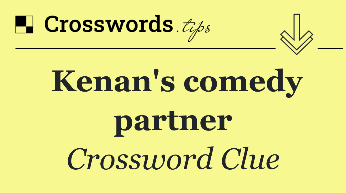 Kenan's comedy partner