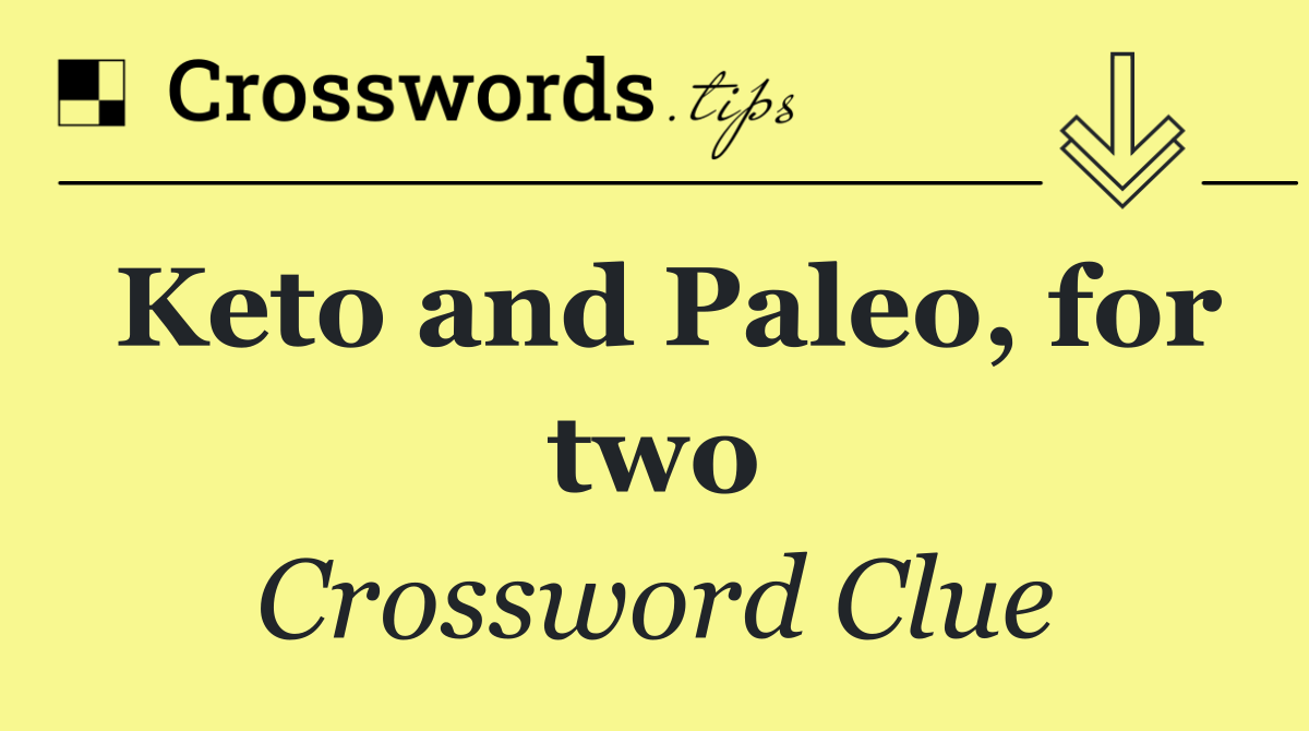 Keto and Paleo, for two