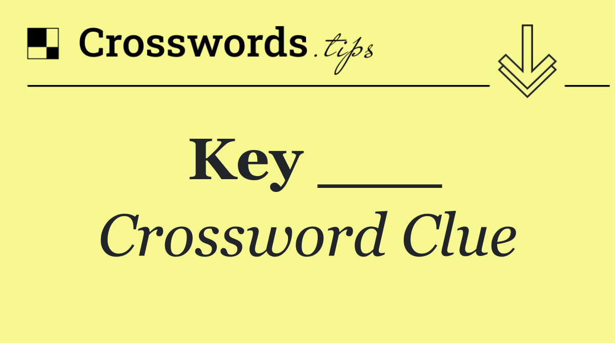 Key ___