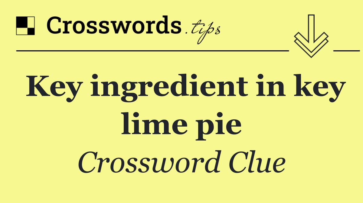 Key ingredient in key lime pie