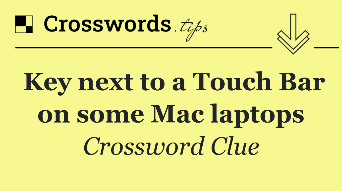 Key next to a Touch Bar on some Mac laptops