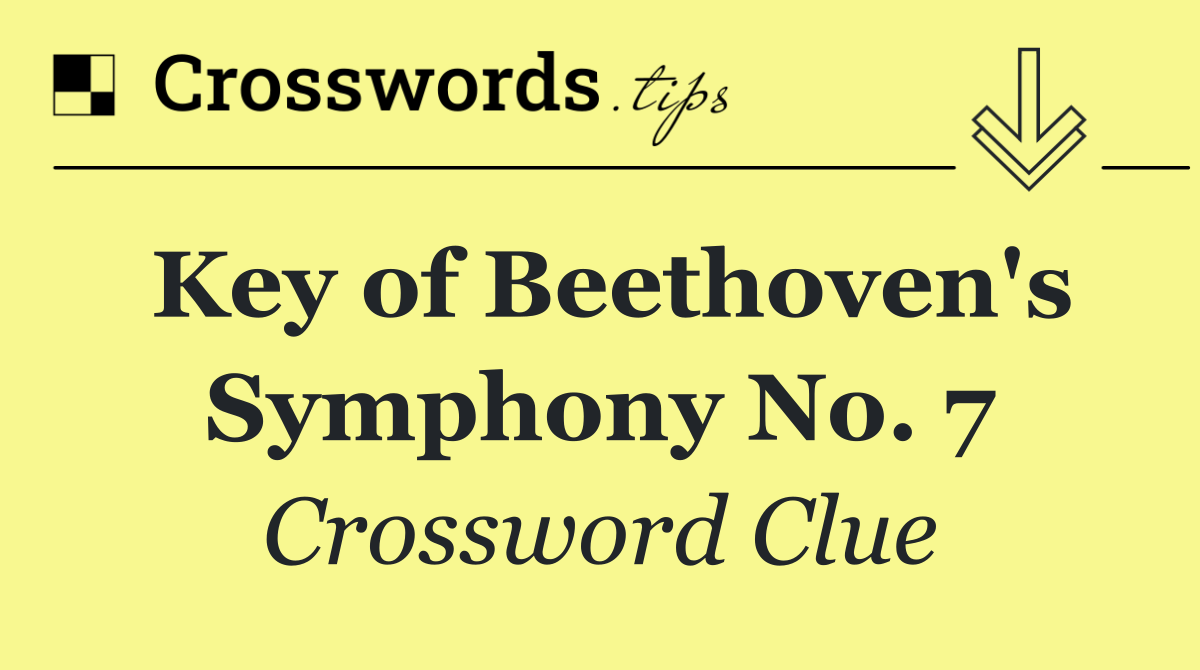 Key of Beethoven's Symphony No. 7