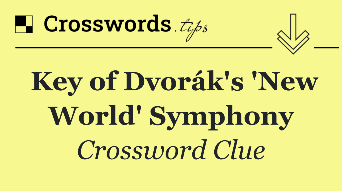 Key of Dvorák's 'New World' Symphony