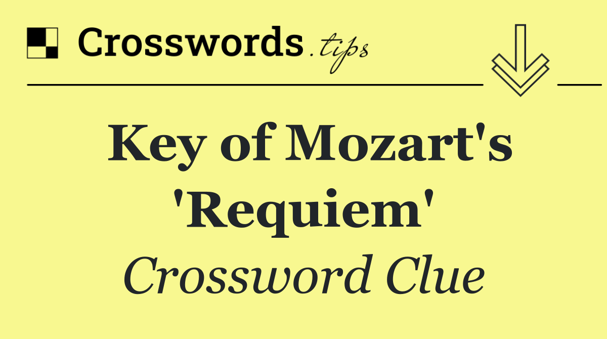 Key of Mozart's 'Requiem'