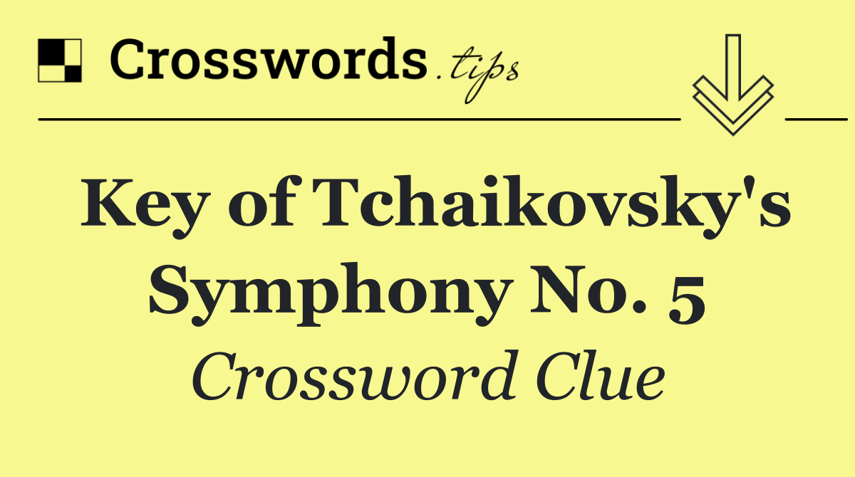 Key of Tchaikovsky's Symphony No. 5