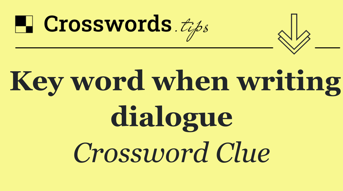 Key word when writing dialogue