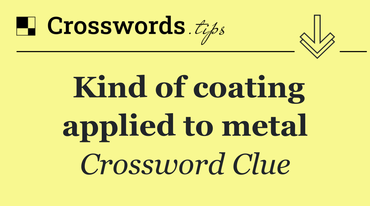 Kind of coating applied to metal