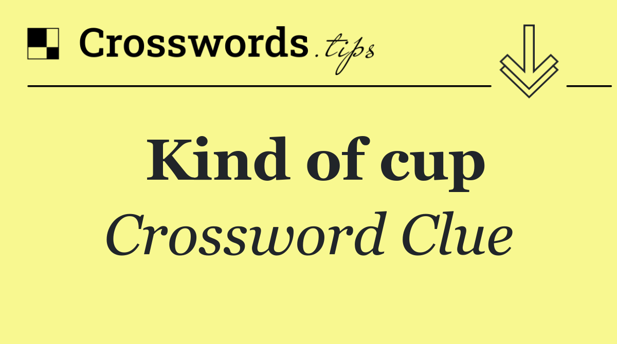 Kind of cup
