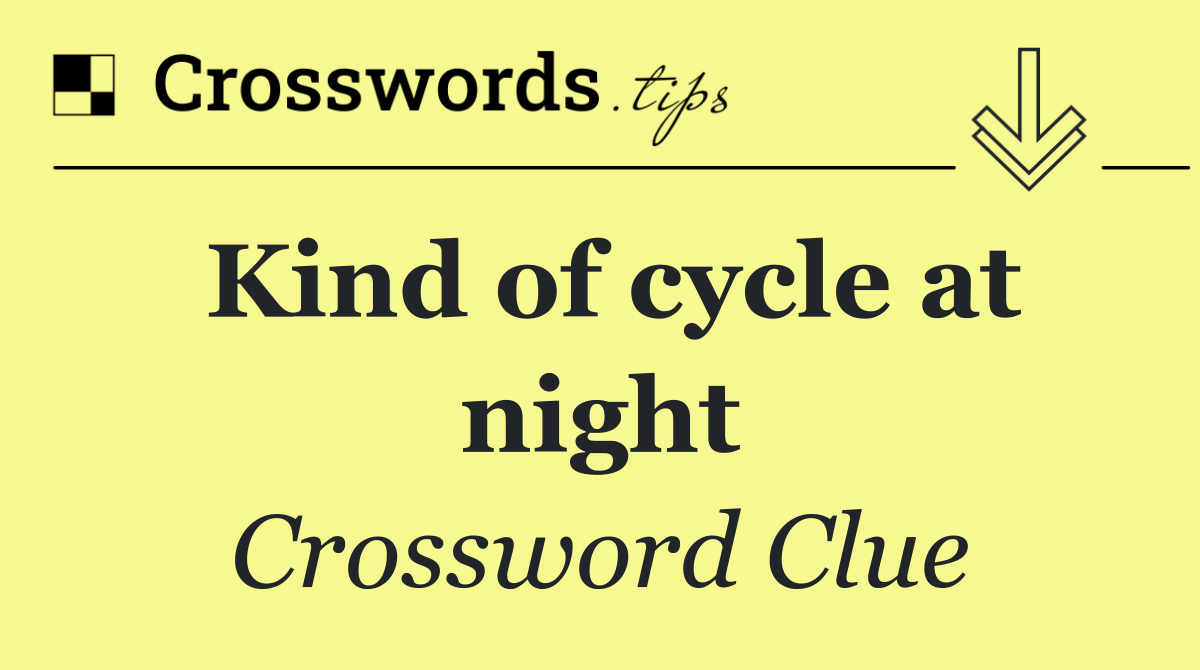 Kind of cycle at night
