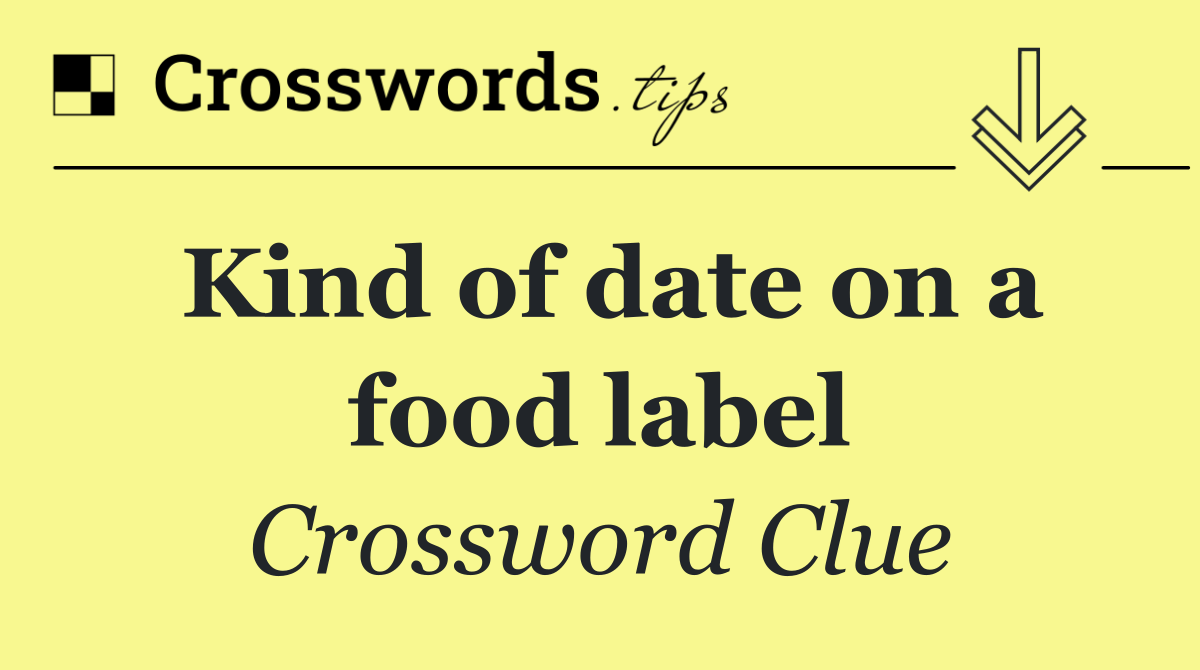 Kind of date on a food label