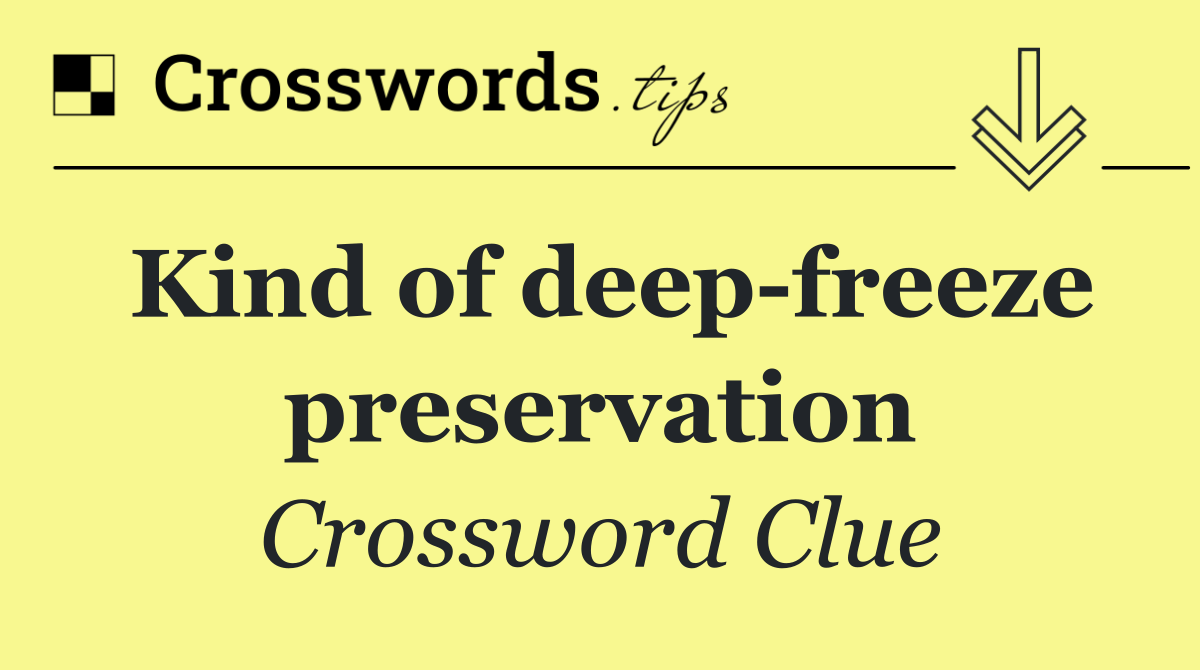 Kind of deep freeze preservation