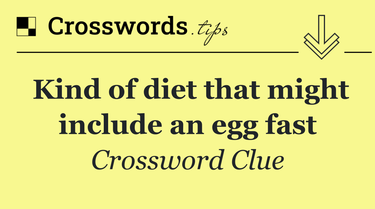 Kind of diet that might include an egg fast