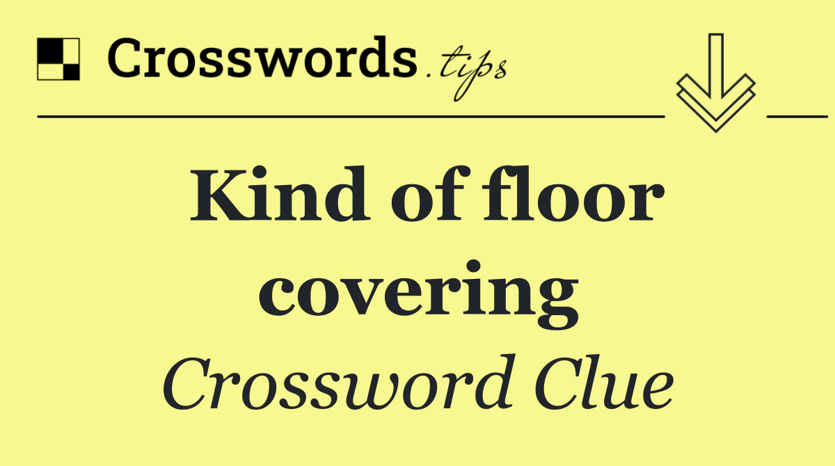 Kind of floor covering
