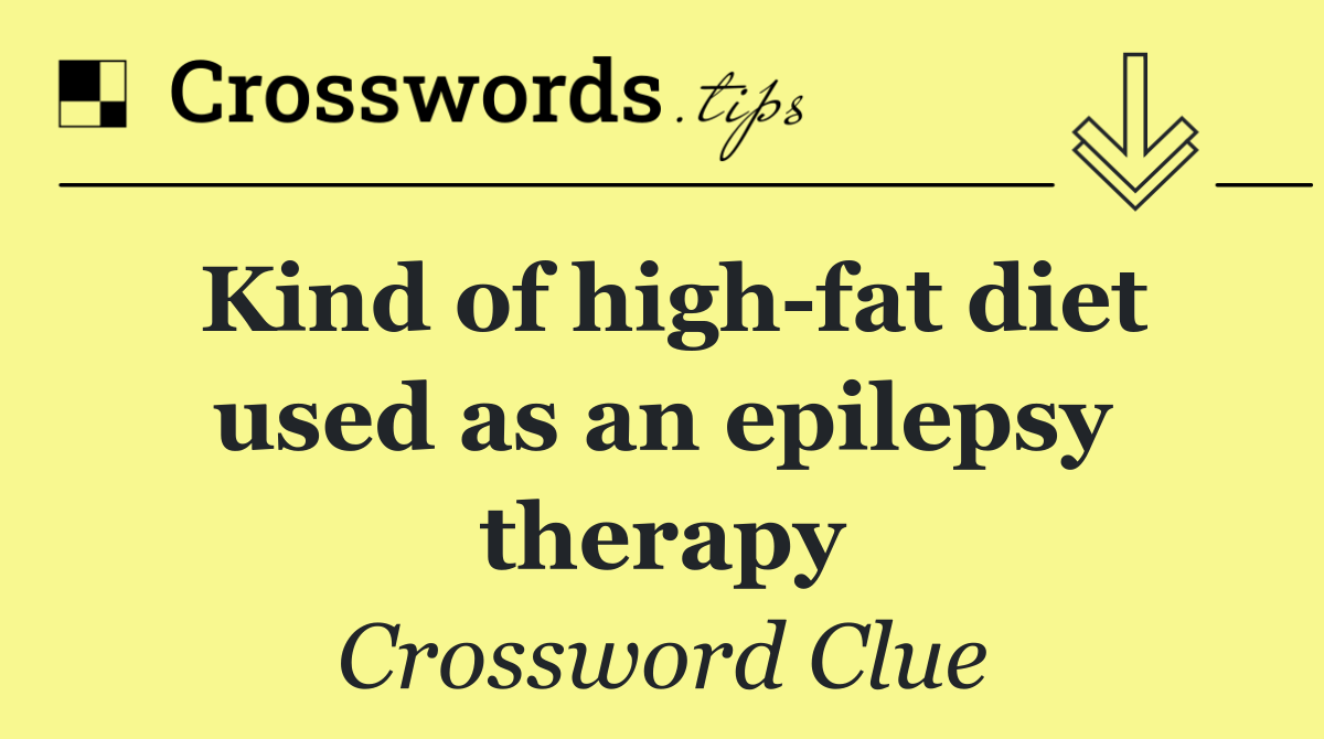 Kind of high fat diet used as an epilepsy therapy