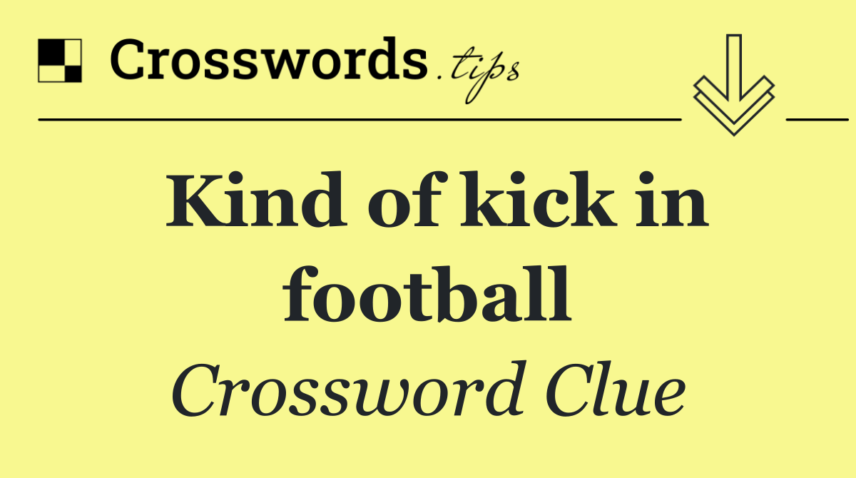 Kind of kick in football