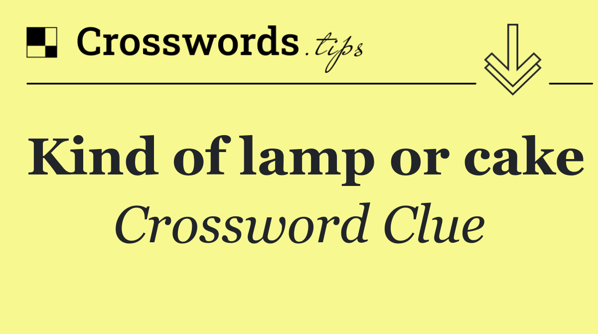 Kind of lamp or cake