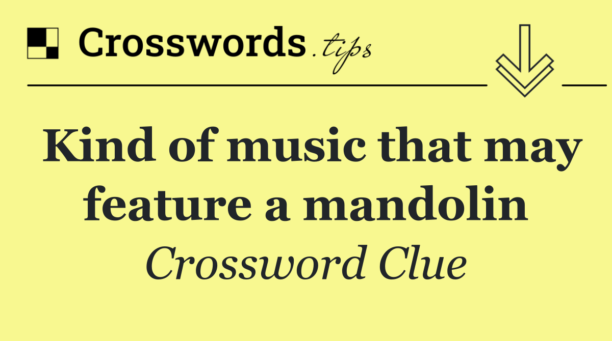 Kind of music that may feature a mandolin