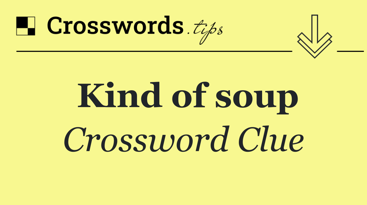 Kind of soup