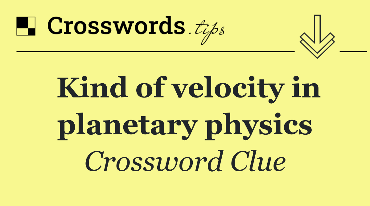 Kind of velocity in planetary physics