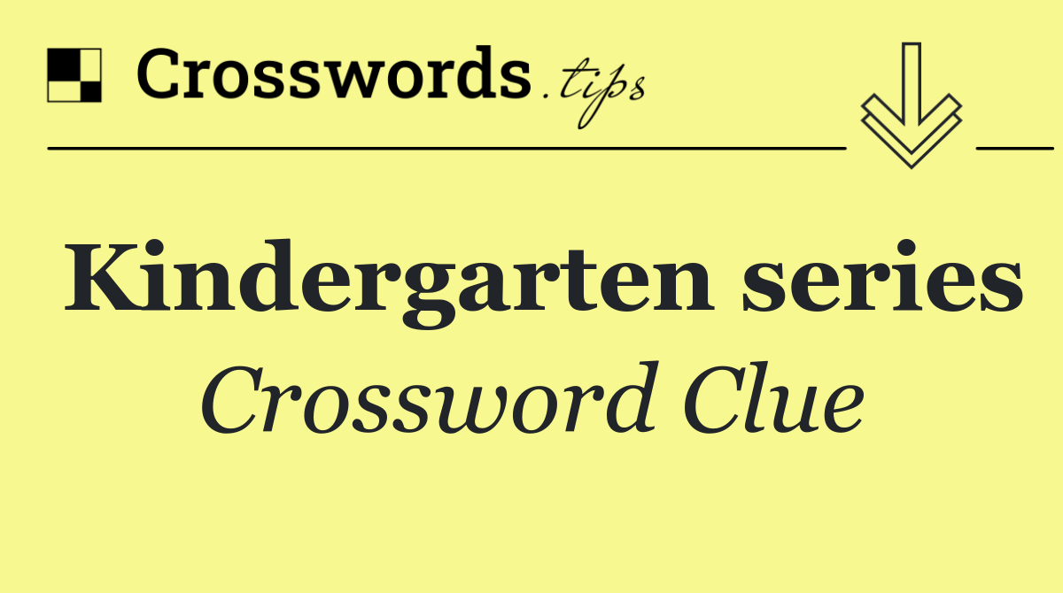 Kindergarten series