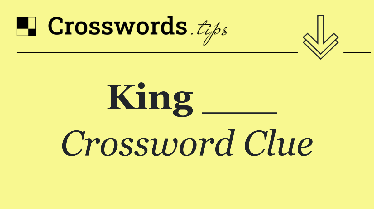 King ___