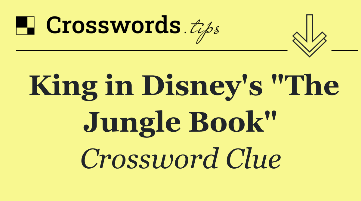 King in Disney's "The Jungle Book"