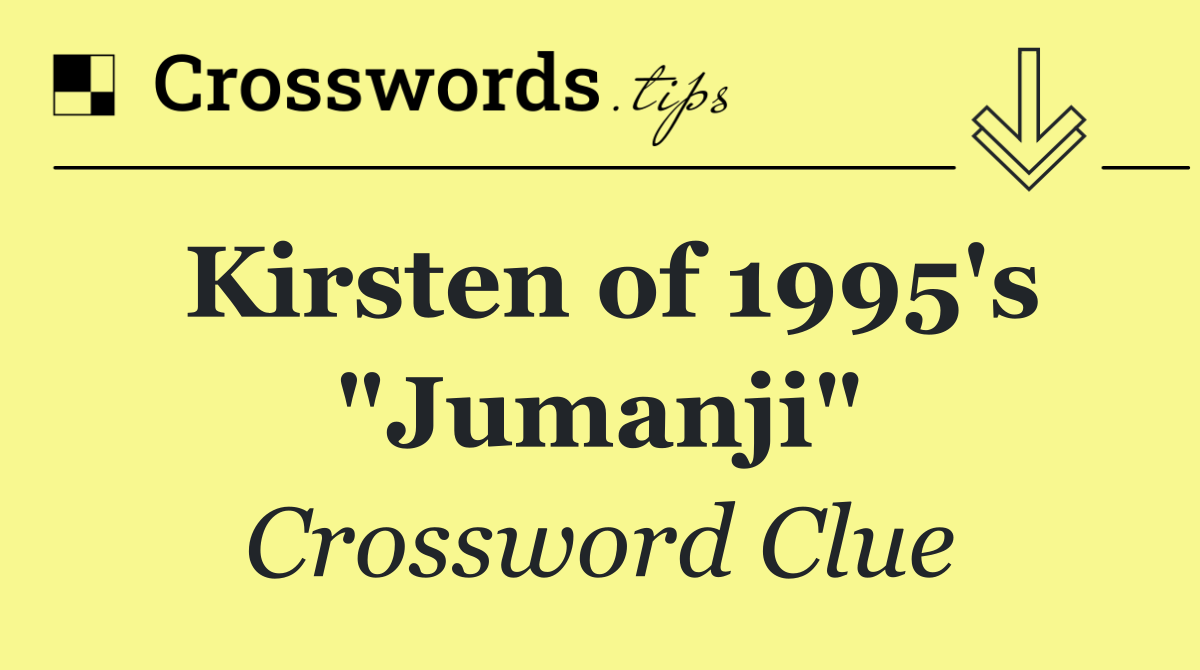 Kirsten of 1995's "Jumanji"