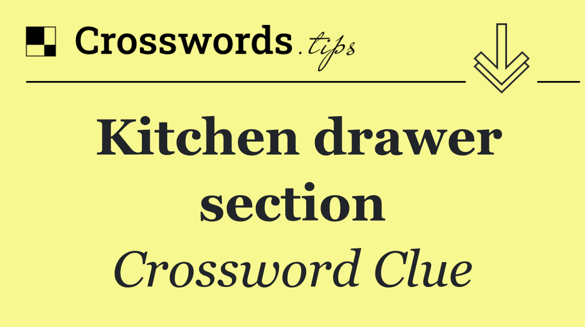 Kitchen drawer section