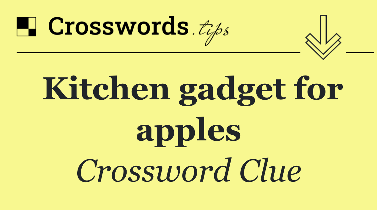 Kitchen gadget for apples