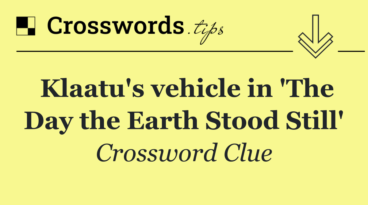 Klaatu's vehicle in 'The Day the Earth Stood Still'