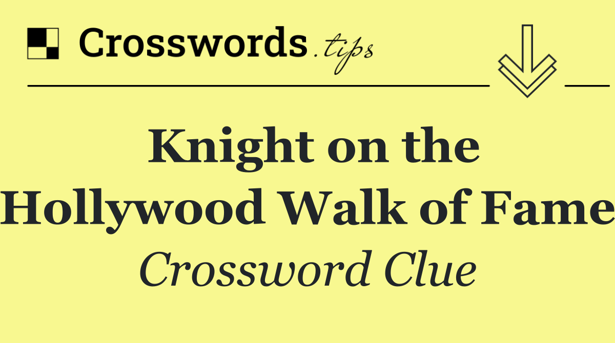 Knight on the Hollywood Walk of Fame