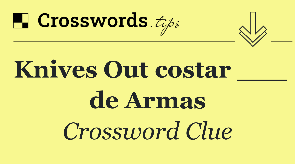 Knives Out costar ___ de Armas