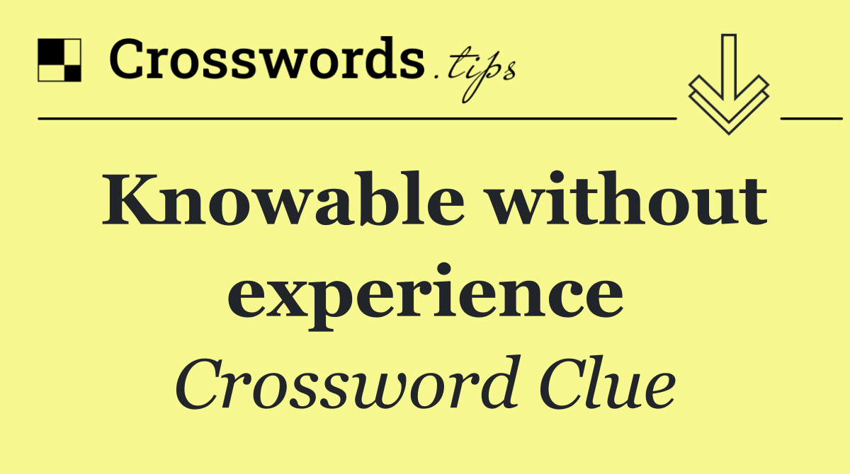 Knowable without experience