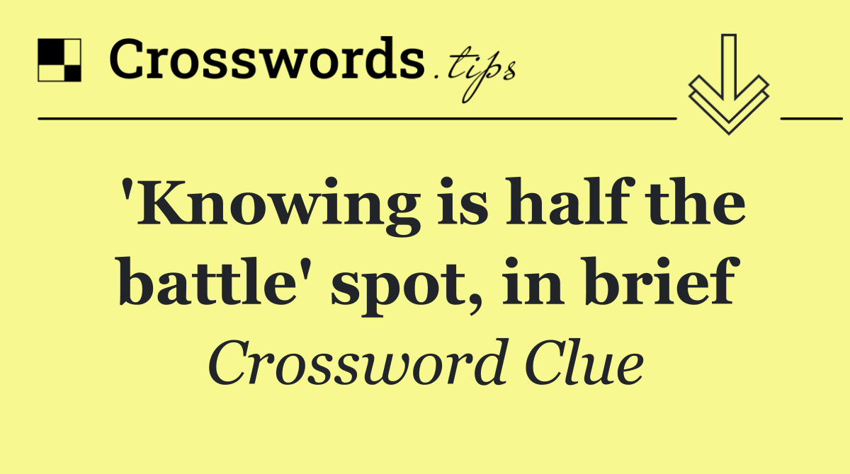 'Knowing is half the battle' spot, in brief