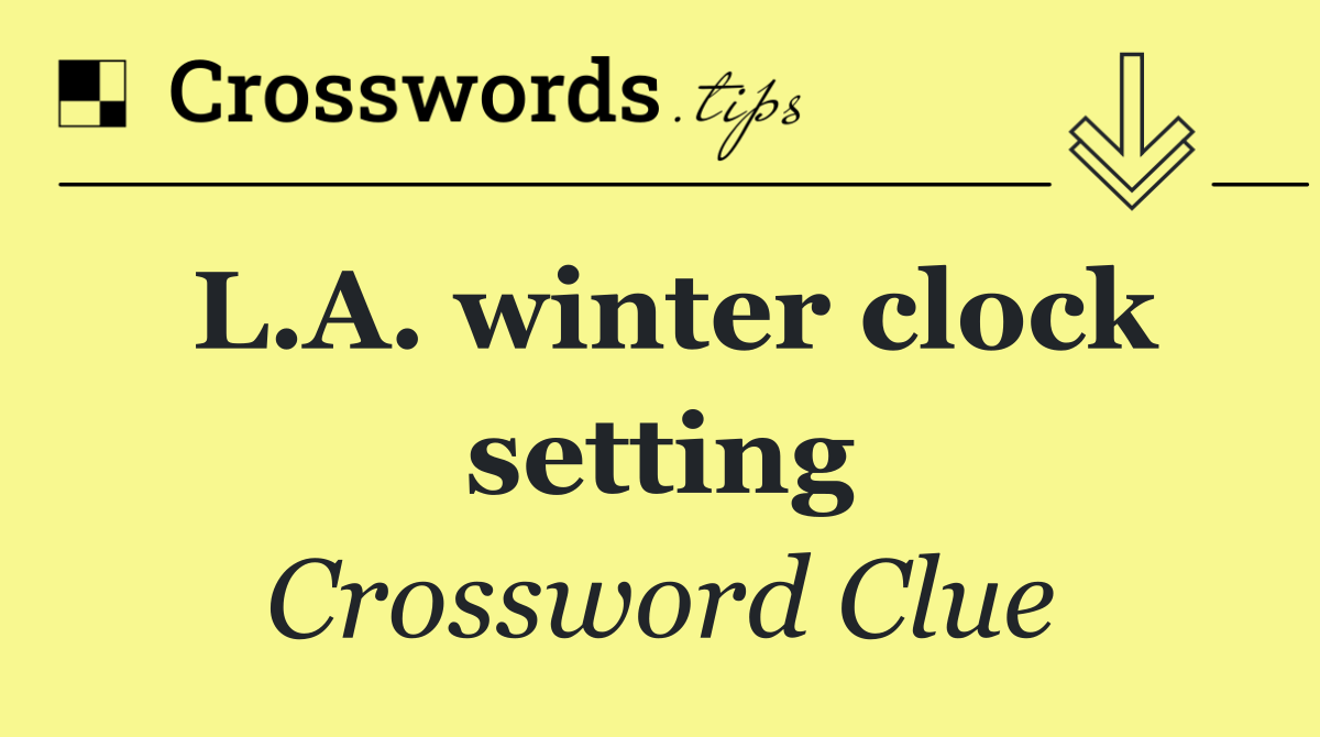 L.A. winter clock setting