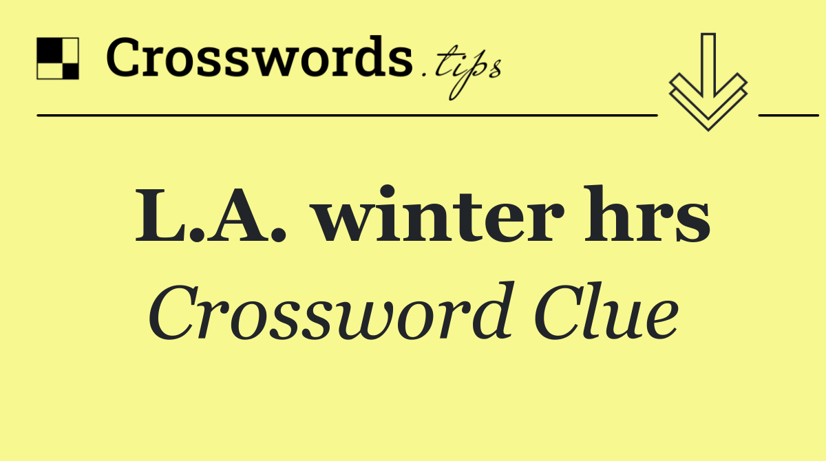 L.A. winter hrs