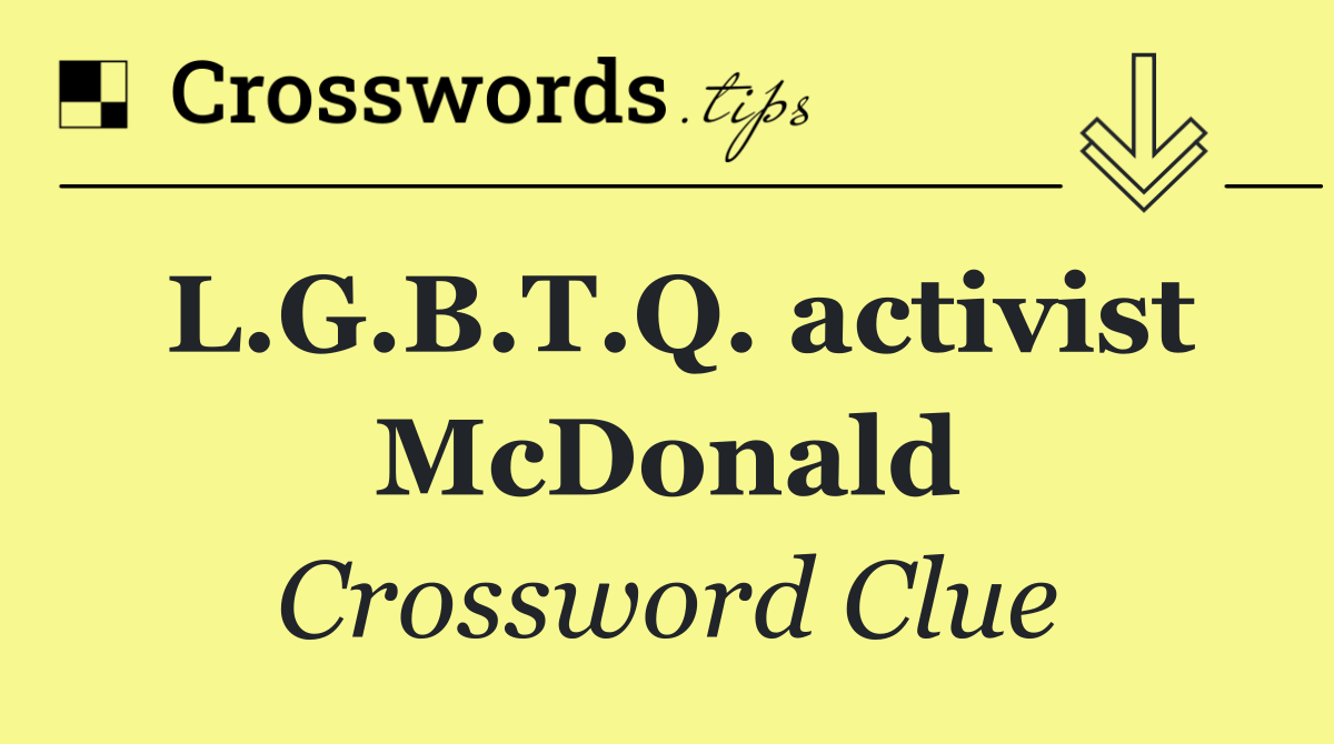 L.G.B.T.Q. activist McDonald