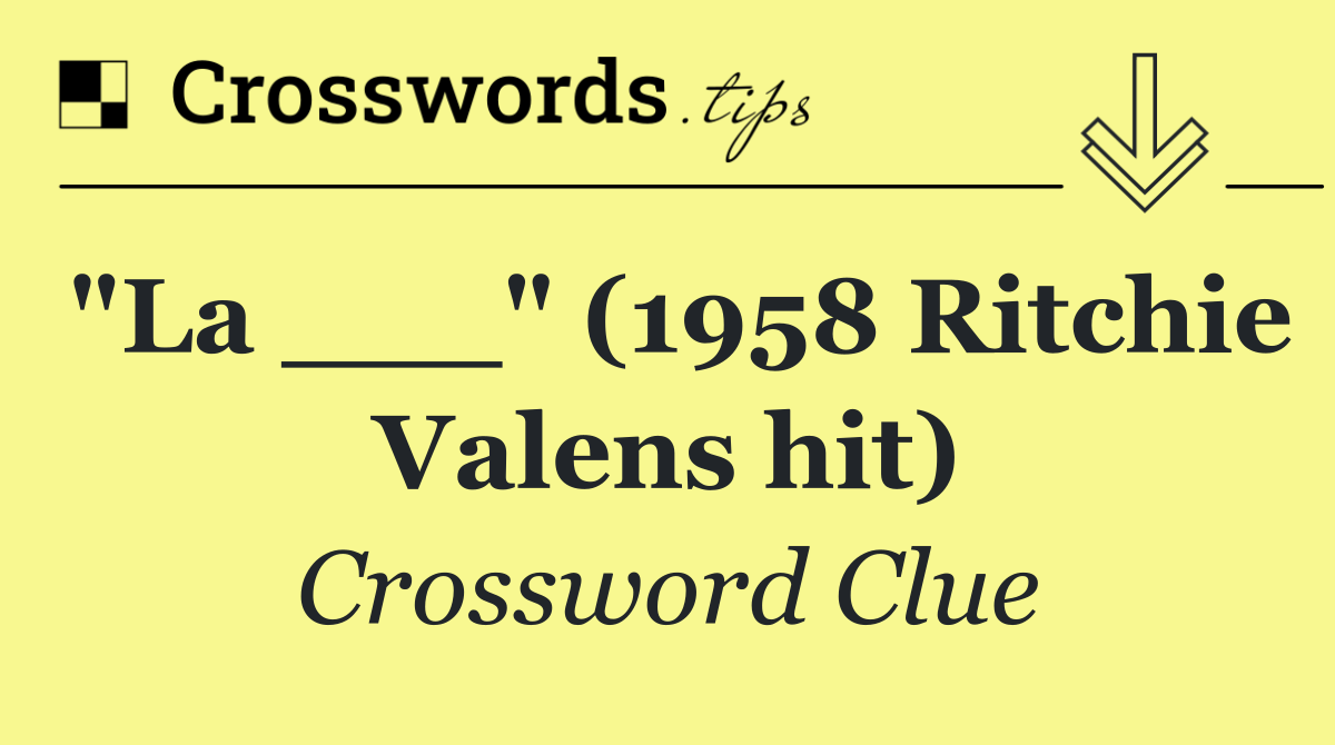 "La ___" (1958 Ritchie Valens hit)
