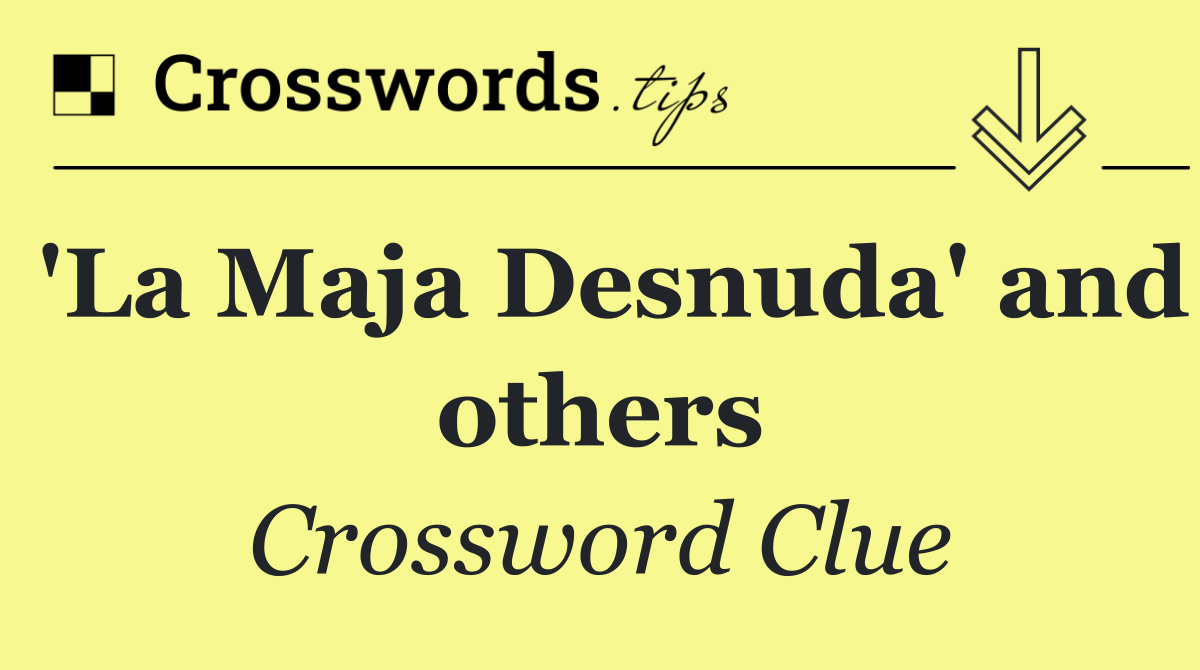 'La Maja Desnuda' and others